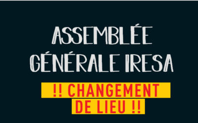 📢 Assemblée Générale de l’IRESA | ATTENTION CHANGEMENT DE LIEU